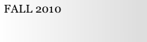 FALL 2010
